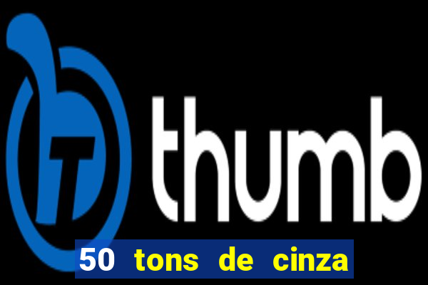 50 tons de cinza filme completo dublado